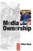 Media Ownership: The Economics and Politics of Convergence and Concentration in the UK and European Media