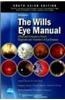 The Wills Eye Manual: Office & Emergency Room Diagnosis & Treatment Of Eye Disease