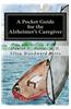 A Pocket Guide for the Alzheimer's Caregiver