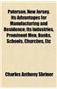 Paterson, New Jersey. Its Advantages for Manufacturing and Residence; Its Industries, Prominent Men, Banks, Schools, Churches, Etc