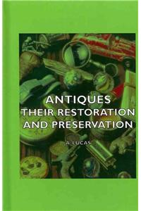 Antiques - Their Restoration And Preservation