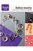 Button Jewelry: 15 Easy Necklaces, Bracelets & Earrings