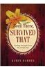 Been There, Survived That: Finding Strength from the Inside Out