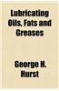 Lubricating Oils, Fats and Greases