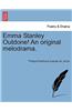 Emma Stanley Outdone! an Original Melodrama.