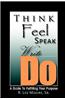 Think Feel Speak Write Do