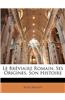 Le Breviaire Romain, Ses Origines, Son Histoire