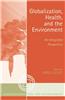 Globalization, Health, and the Environment