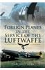 Foreign Planes in the Service of the Luftwaffe