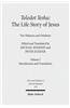 Toledot Yeshu: The Life Story of Jesus: Two Volumes and Database. Vol. I: Introduction and Translation. Vol. II: Critical Edition