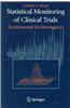 Statistical Monitoring of Clinical Trials: Fundamentals for Investigators
