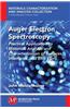 Auger Electron Spectroscopy: Practical Application to Materials Analysis and Characterization of Surfaces, Interfaces, and Thin Films
