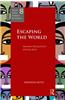 Escaping the World