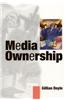Media Ownership: The Economics and Politics of Convergence and Concentration in the UK and European Media