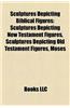Sculptures Depicting Biblical Figures: Sculptures Depicting New Testament Figures, Sculptures Depicting Old Testament Figures, Moses