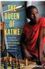 The Queen of Katwe: A Story of Life, Chess, and One Extraordinary Girl's Dream of Becoming a Grandmaster