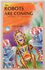 The Robots are Coming