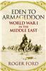 Eden to Armageddon: World War I the Middle East