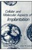 Cellular and Molecular Aspects of Implantation