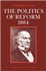 The Politics of Reform 1884