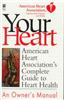 American Heart Association's Complete Guide to Heart Health: American Heart Association