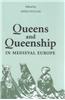Queens and Queenship in Medieval Europe: Proceedings of a Conference Held at King's College London April 1995