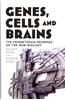 Genes, Cells and Brains: The Promethean Promises of the New Biology