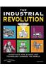 The Industrial Revolution: Investigate How Science and Technology Changed the World with 25 Projects