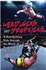 Headlocks and Dropkicks: A Butt-Kicking Ride Through the World of Professional Wrestling