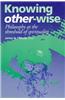 Knowing Other-Wise: Epistemology at the Threshold of Spirituality