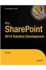 Pro SharePoint 2010 Solution Development: Combining .NET, SharePoint, and Office 2010
