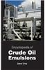 Encyclopedia of Crude Oil Emulsions