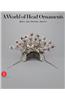A World of Head Ornaments: Africa, Asia, Oceania, America from the Ghysels Collection