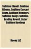 Sublime (Band): Sublime Albums, Sublime Members, Sublime Songs, Bradley Nowell, List of Sublime Bootlegs, Sublime with Rome, Robbin' t