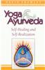 Yoga & Ayurveda: Self-Healing and Self-Realization