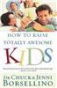 How to Raise Totally Awesome Kids