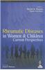 Rheumatic Diseases in Women and Children