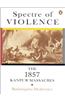 Spectre of Violence: The 1857 Kanpur Massacre