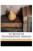 La Retraite Sentimentale, Roman