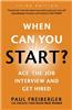 When Can You Start? Ace the Job Interview and Get Hired, Third Edition