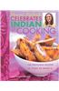 Celebrates Indian Cooking: 100 Delivious Recipes 50 Years Of Patak's