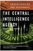The Central Intelligence Agency: Security Under Scrutiny
