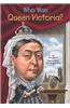 Who Was Queen Victoria?