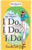 I Do, I Do, I Do