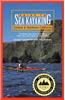 Guide to Sea Kayaking in Central and Northern California: The Best Day Trips and Tours from the Lost Coast to Morro Bay