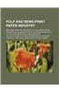Pulp and News-Print Paper Industry; Message from the President of the United States Transmitting a Report by the Tariff Board Relative to Pulp and New