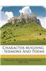 Character-Building: Sermons and Poems