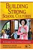 Building Strong School Cultures: A Guide to Leading Change