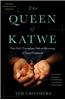 The Queen of Katwe: One Girl's Triumphant Path to Becoming a Chess Champion
