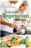 College Vegetarian Cooking: Feed Yourself and Your Friends